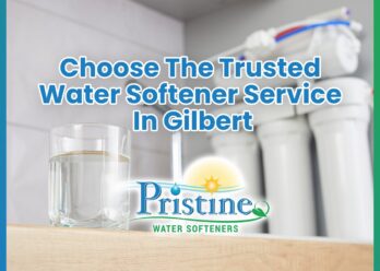 Enriching Your Home’s Comfort With Expert Water Softener Services In Gilbert