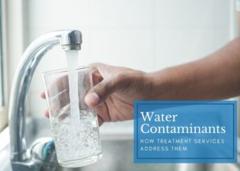 Common Drinking Water Contaminants and How Treatment Services Address Them