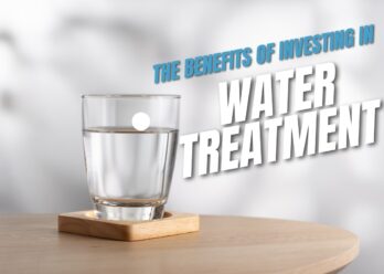 The Benefits of Investing in Water Treatment for Your Home or Business