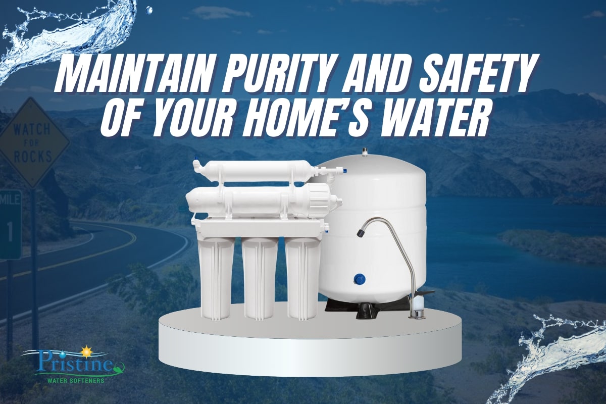 Maintain purity and safety of your home's water