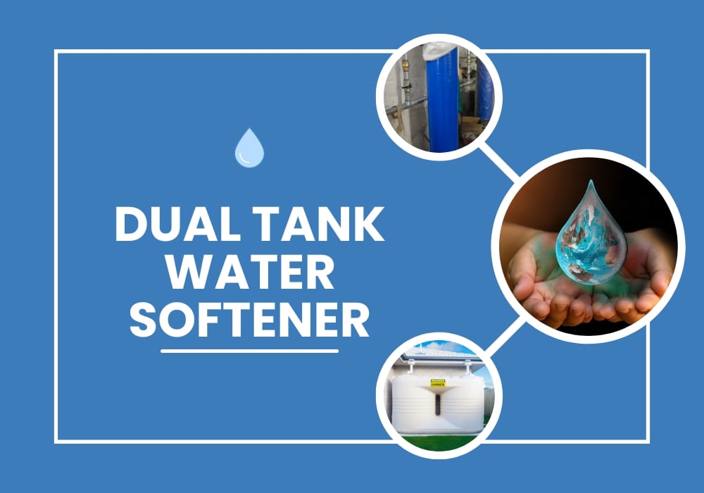 Advantages of dual tank water softeners