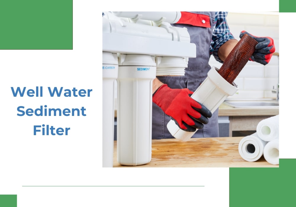 A professional fixing well water sediment filter