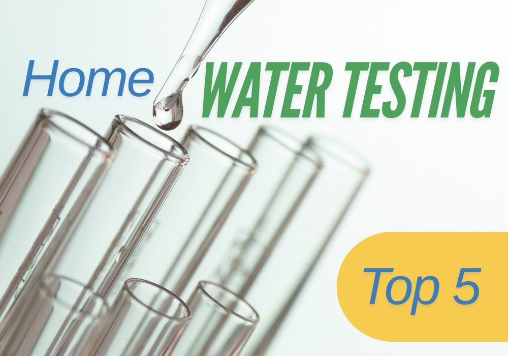 Top 5 Home Water Testing Services for Safe Drinking Water